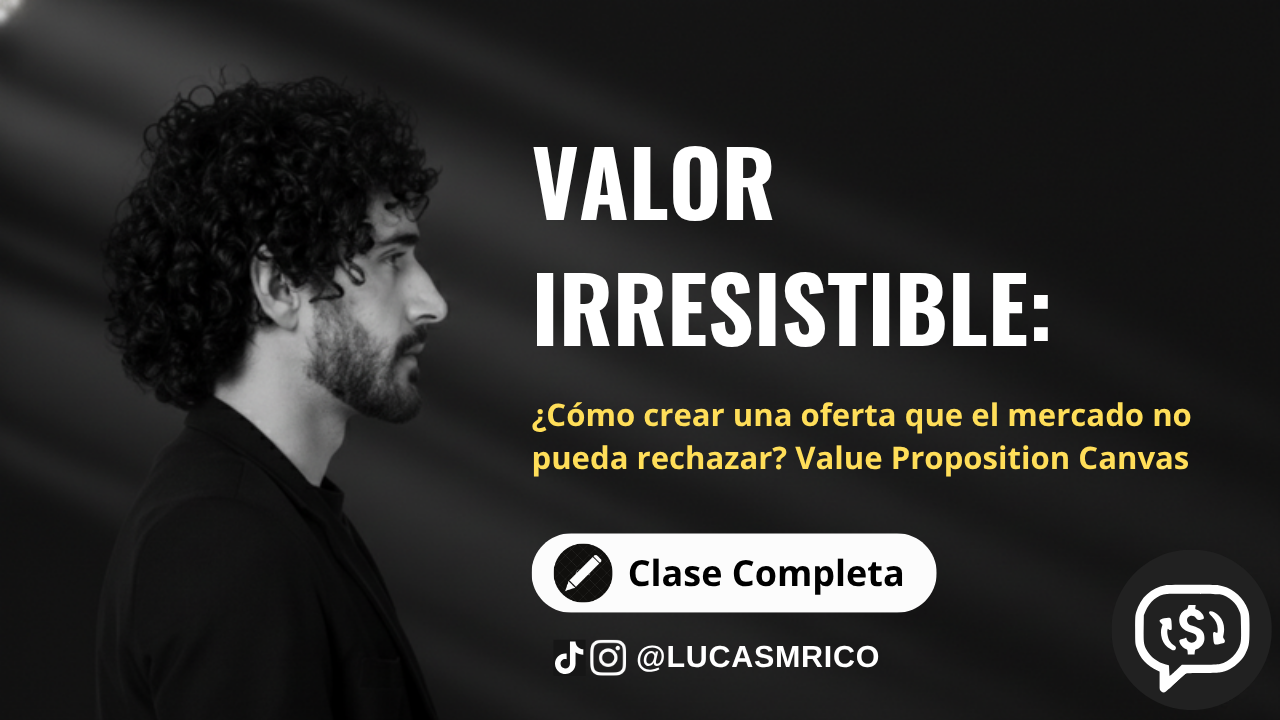 Propuesta de Valor Irresistible (Clase Completa)